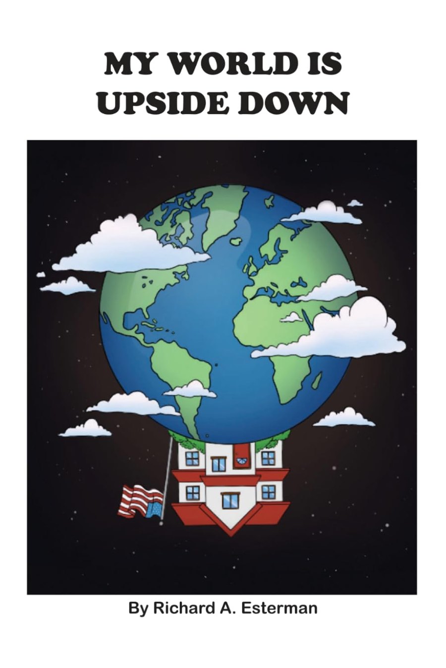 My World Is Upside Down book cover: the Earth floating above an upside-down house